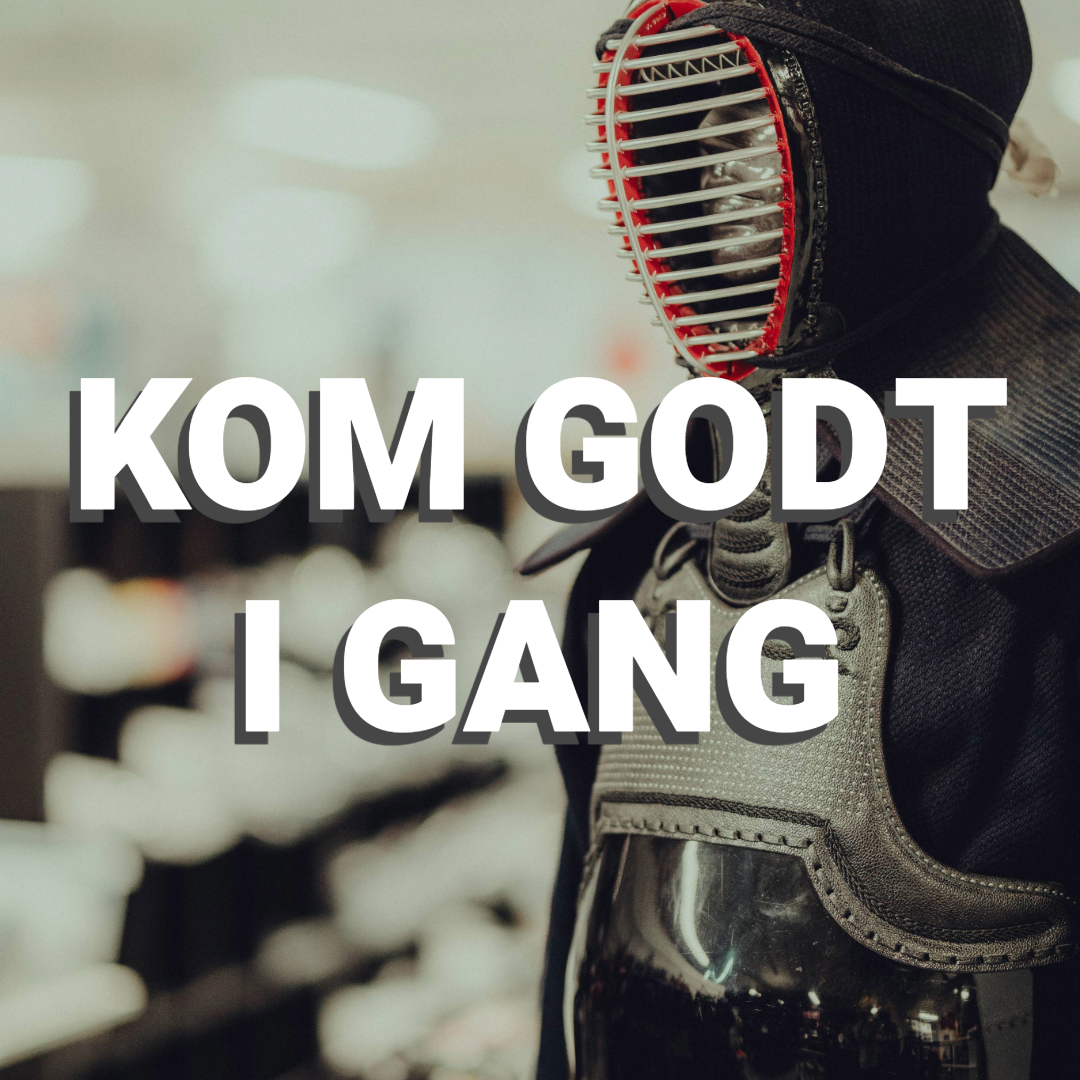 KOM GODT I GANG