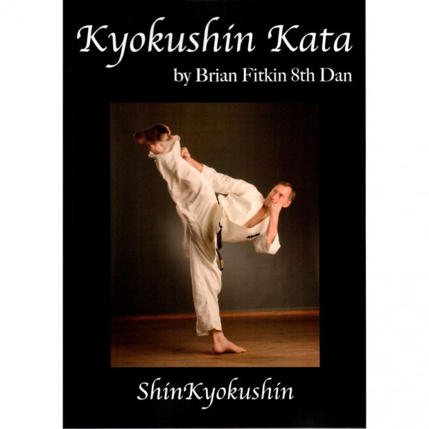 Kyokushin / Shinkyokushin Kata af Brian Fitkin